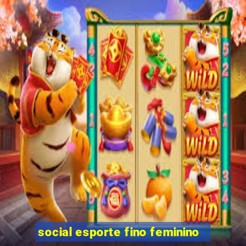 social esporte fino feminino